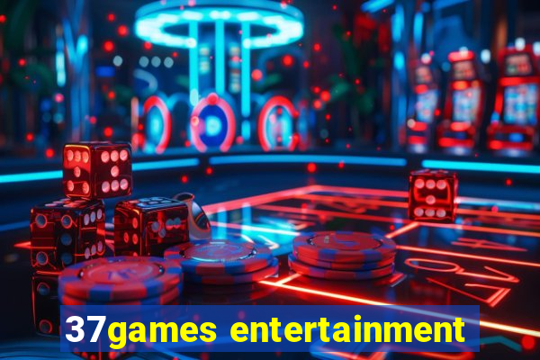 37games entertainment